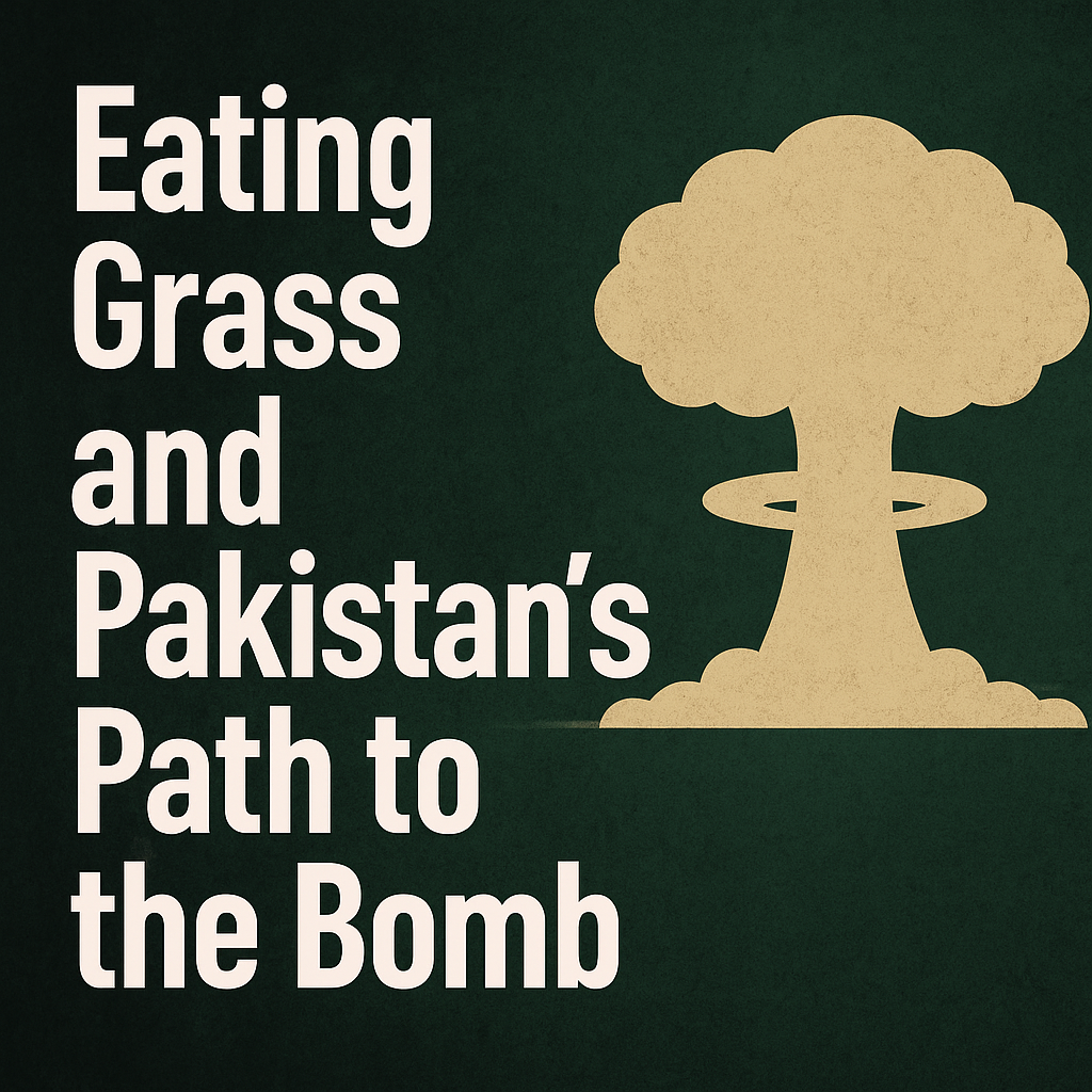 How Pakistan Built the Bomb: A Story of Resolve, Sacrifice, and Survival